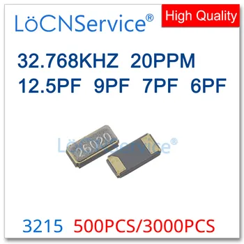 LoCNService 500PCS 3000PCS 3215 32.768 KHZ 20PPM 12.5 PF 9PF 7PF 6PF 32.768 K 2PIN SMD Chip Pasivne kristalnega oscilatorja 